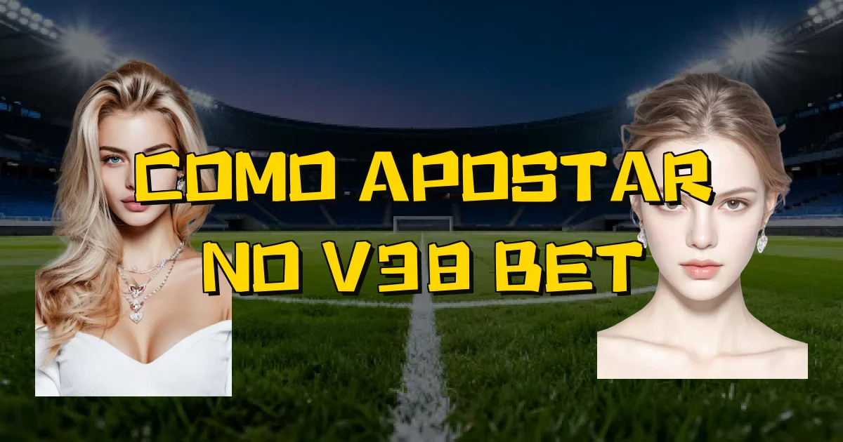 Como Apostar No V38 Bet Oficial