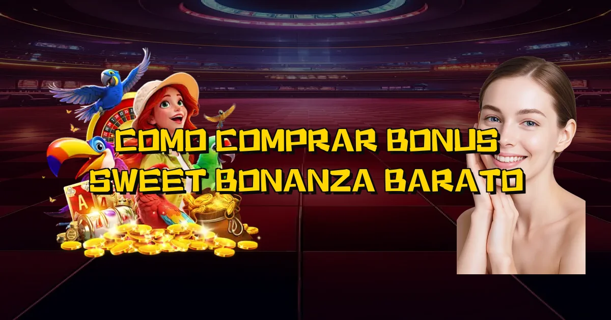 Como Comprar Bonus Sweet Bonanza Barato Oficial