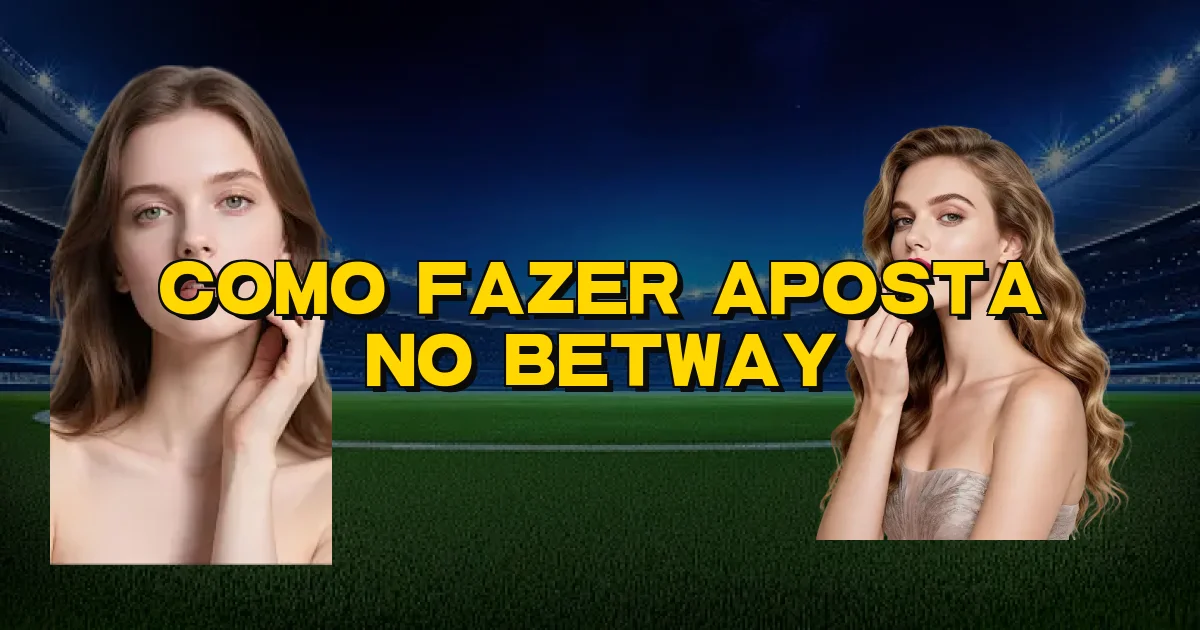 Como Fazer Aposta No Betway Oficial