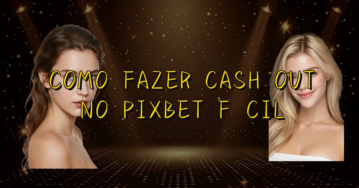 Como Fazer Cash Out No Pixbet Fácil Oficial