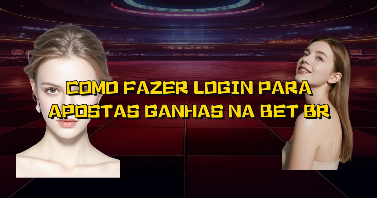 Como Fazer Login Para Apostas Ganhas Na Bet Br Oficial