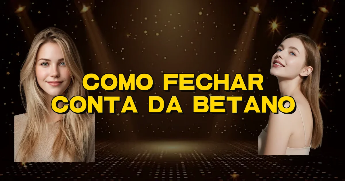 Como Fechar Conta Da Betano Oficial