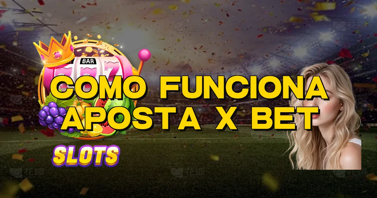 Como Funciona Aposta X Bet Oficial