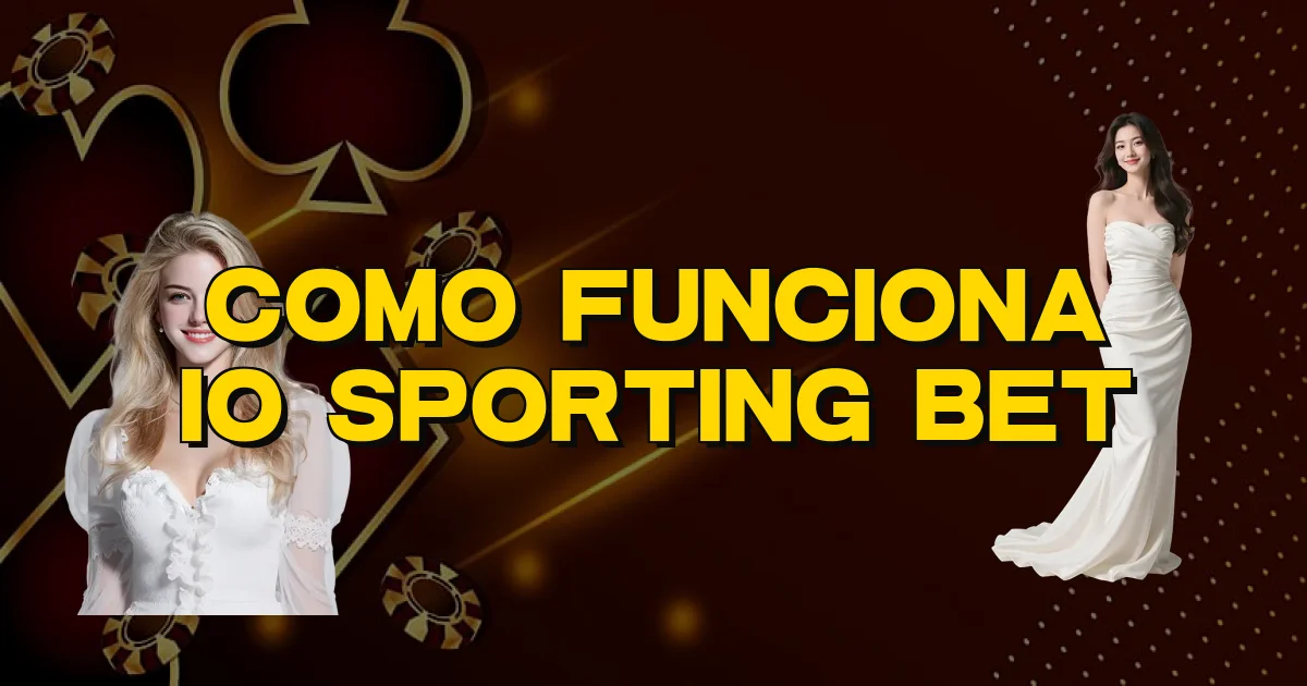 Como Funciona Io Sporting Bet Oficial