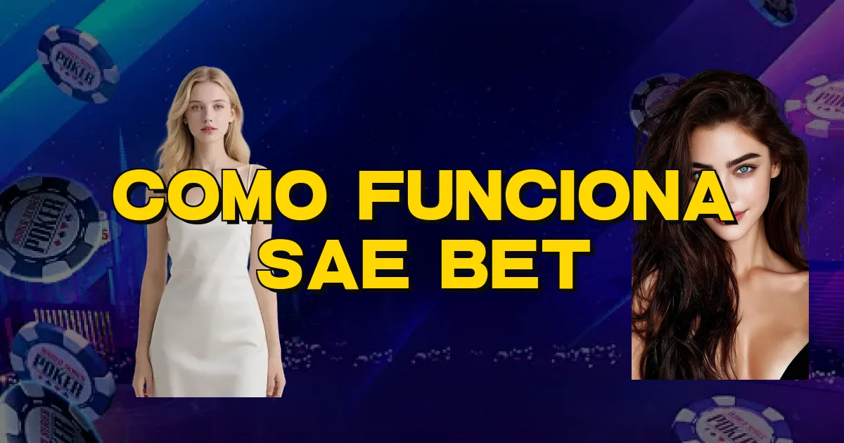 Como Funciona Sae Bet Oficial