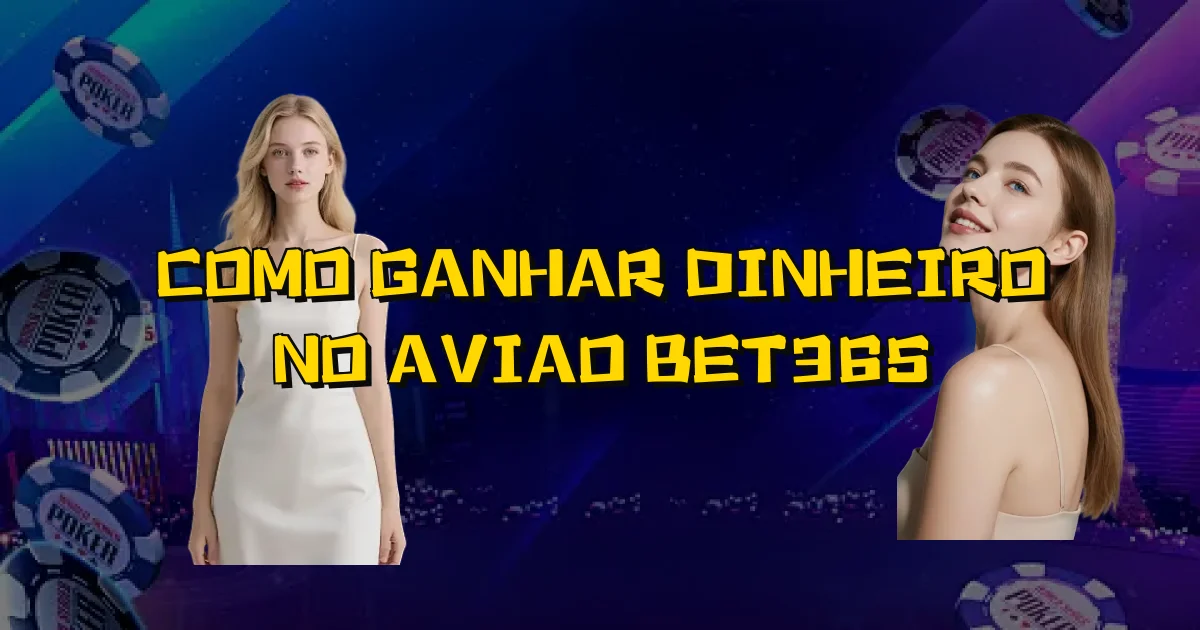 Como Ganhar Dinheiro No Aviao Bet365 Oficial