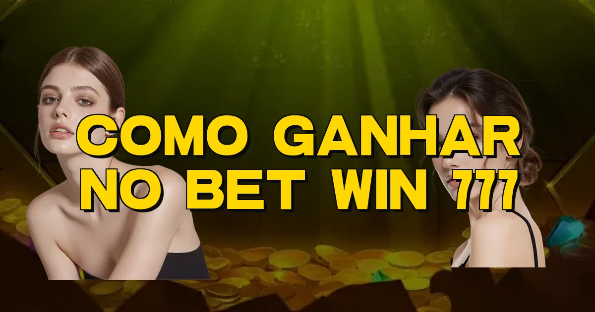 Como Ganhar No Bet Win 777 Oficial
