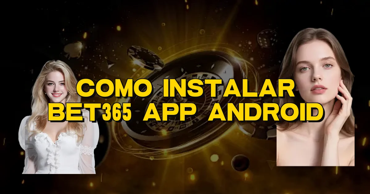 Como Instalar Bet365 App Android Oficial