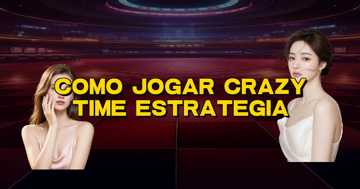 Como Jogar Crazy Time Estrategia Oficial