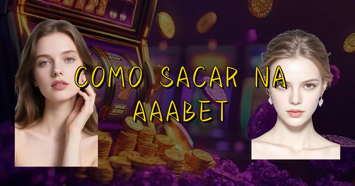 Como Sacar Na Aaabet Oficial