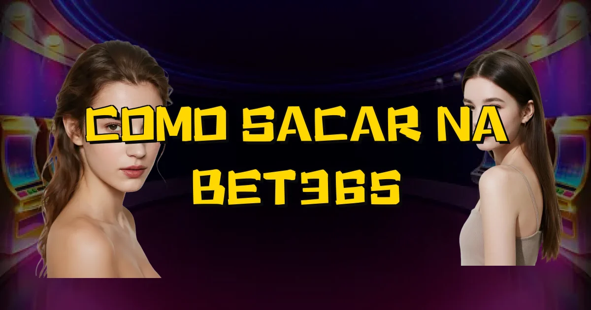 Como Sacar Na Bet365 Oficial