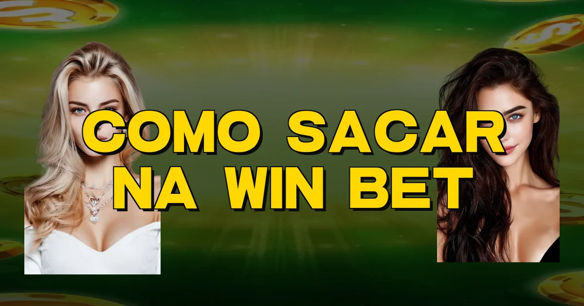 Como Sacar Na Win Bet Oficial