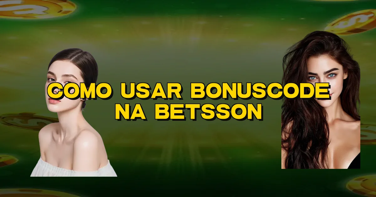 Como Usar Bonuscode Na Betsson Oficial
