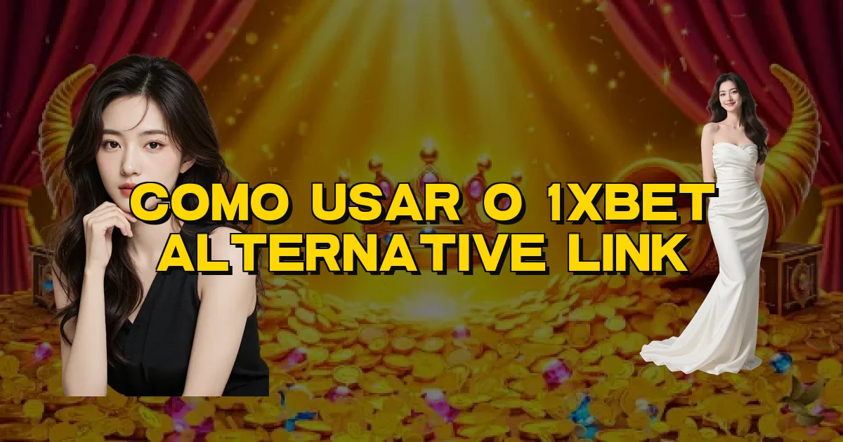 Como Usar O 1Xbet Alternative Link Oficial
