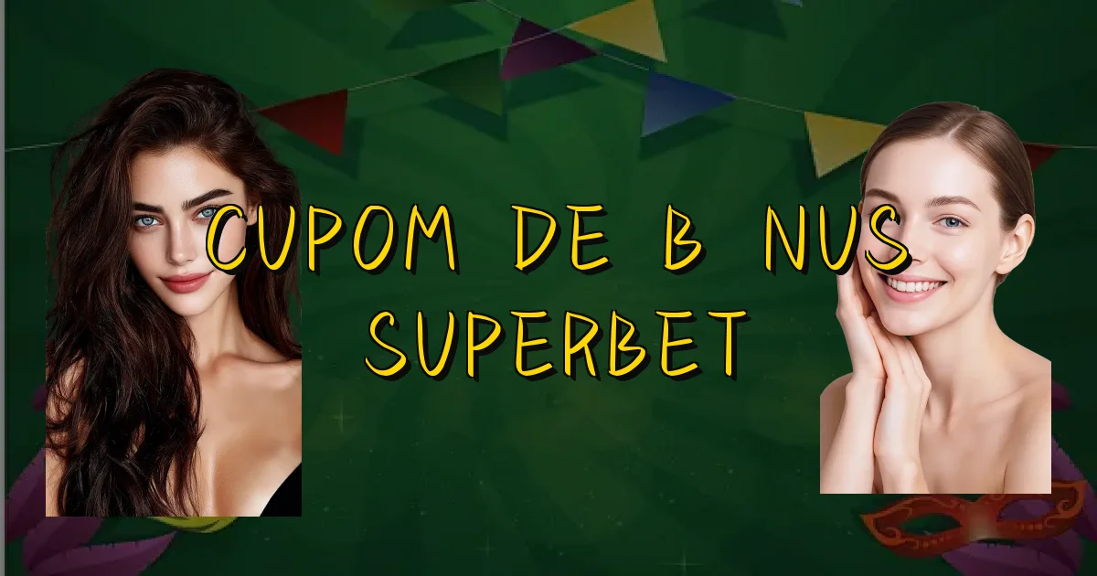 Cupom De Bônus Superbet Oficial