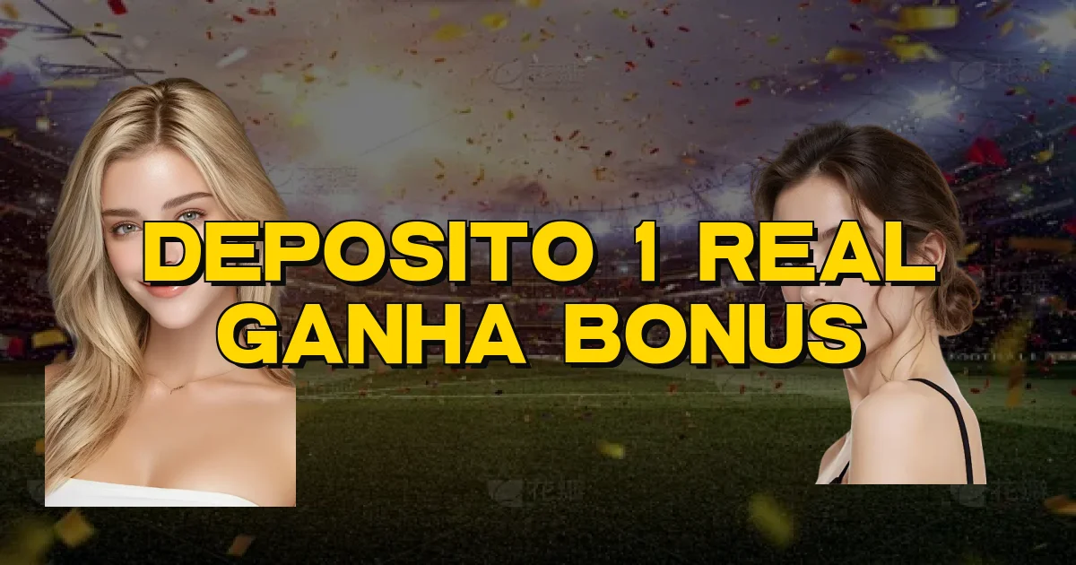 Deposito 1 Real Ganha Bonus Oficial