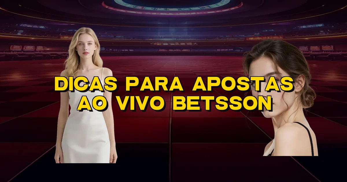 Dicas Para Apostas Ao Vivo Betsson Oficial