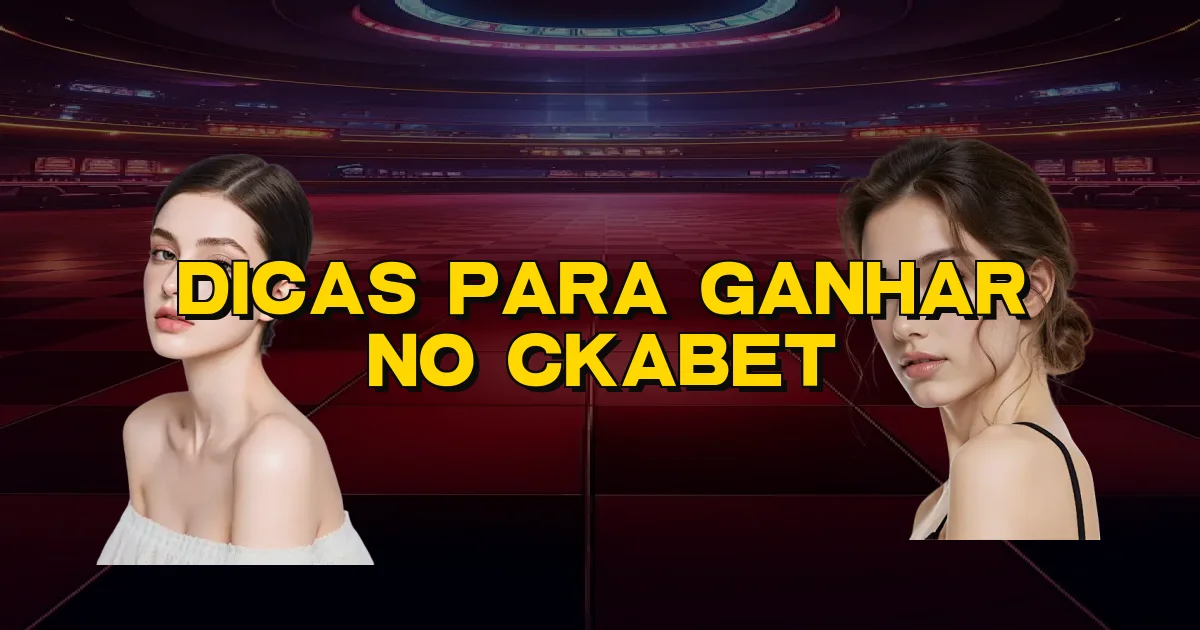 Dicas Para Ganhar No Ckabet Oficial