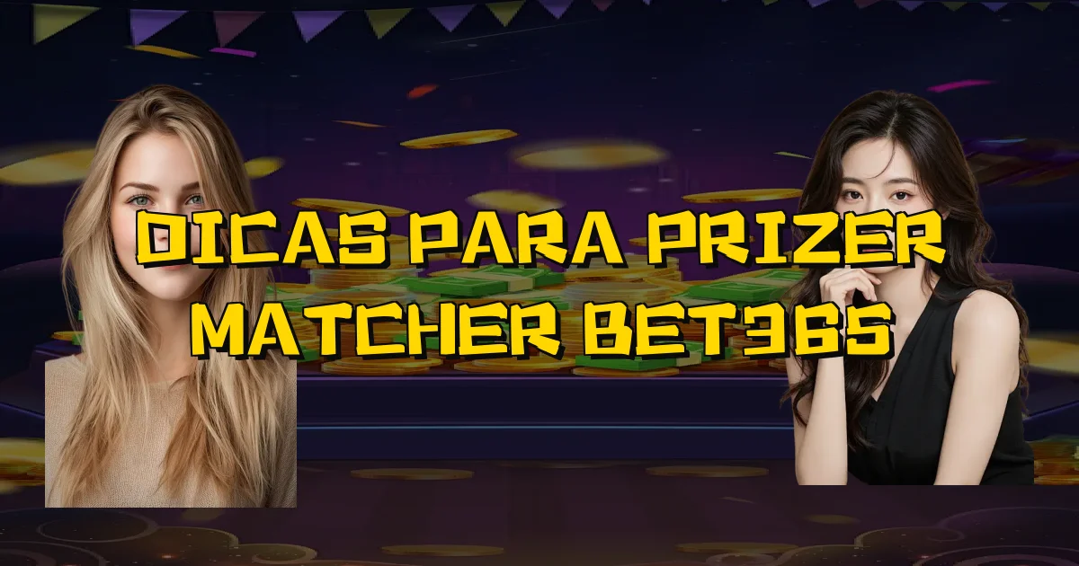 Dicas Para Prizer Matcher Bet365 Oficial