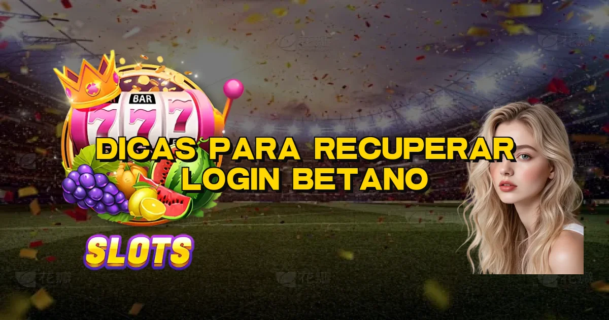 Dicas Para Recuperar Login Betano Oficial