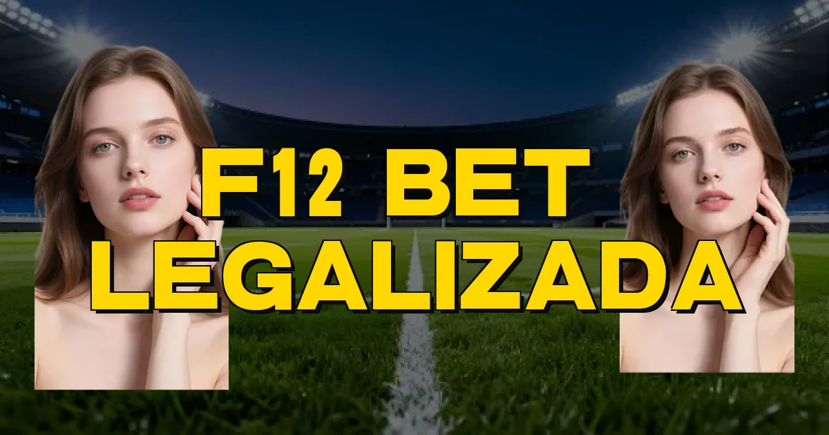 F12 Bet É Legalizada Oficial
