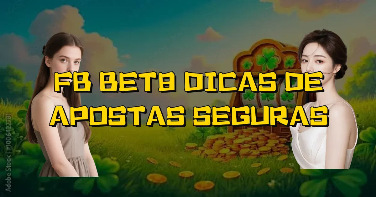 Fb Bet8 Dicas De Apostas Seguras Oficial