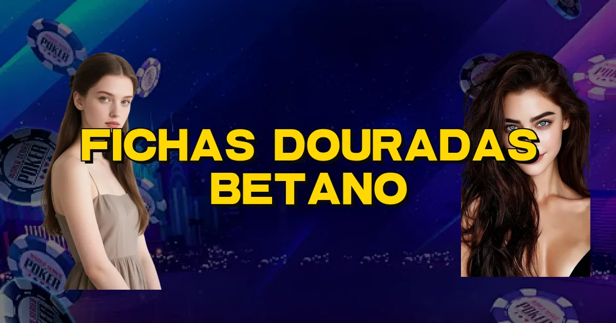 Fichas Douradas Betano Oficial