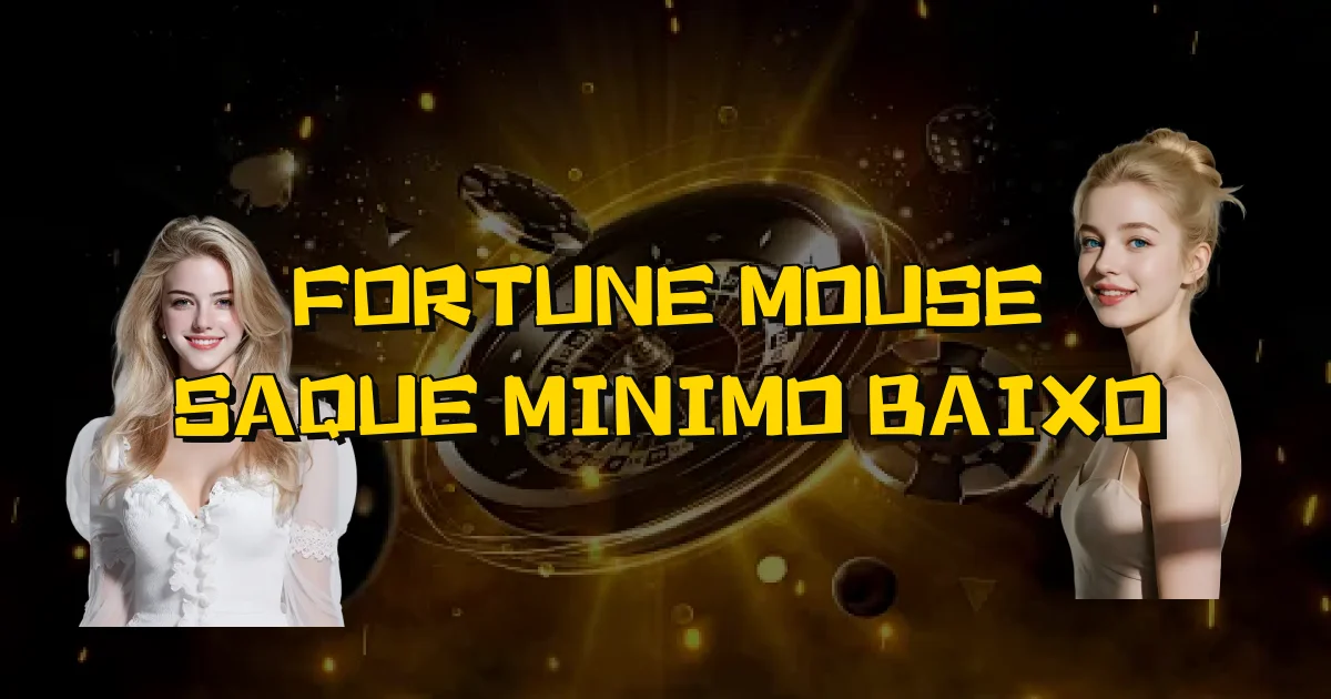 Fortune Mouse Saque Minimo Baixo Oficial