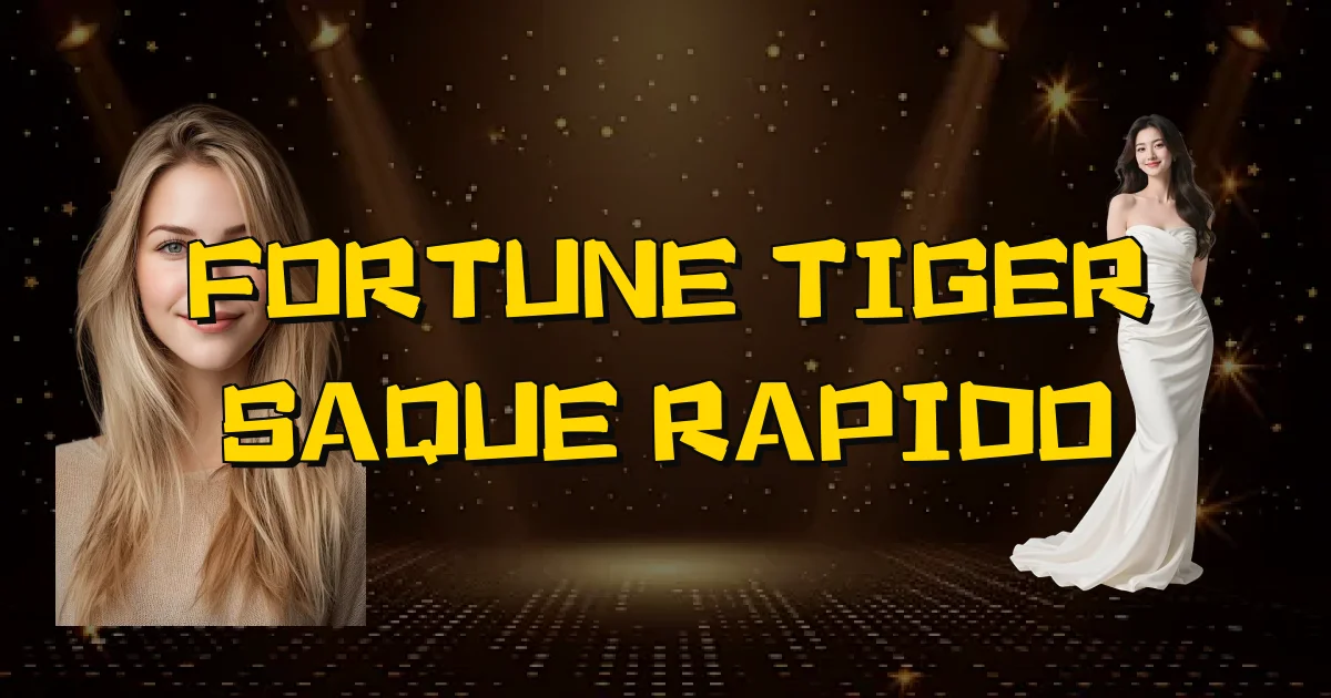 Fortune Tiger Saque Rapido Oficial