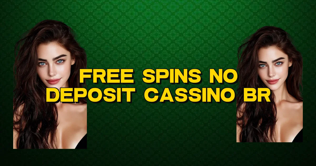 Free Spins No Deposit Cassino Br Oficial