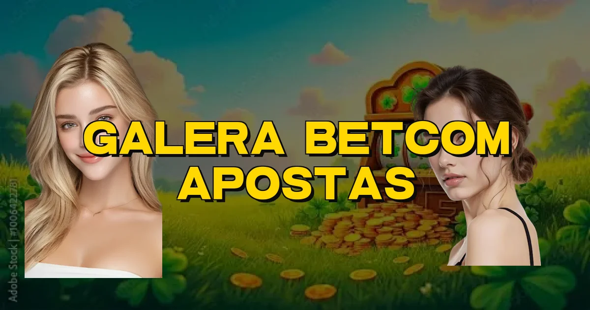 Galera Betcom Apostas Oficial