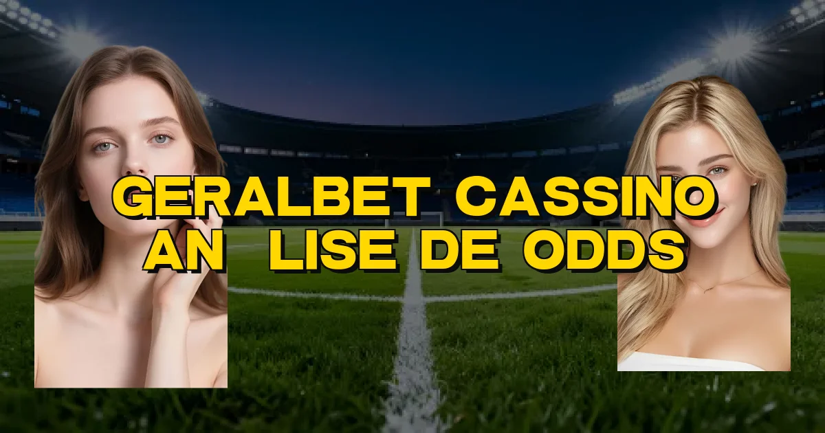 Geralbet Cassino Análise De Odds Oficial