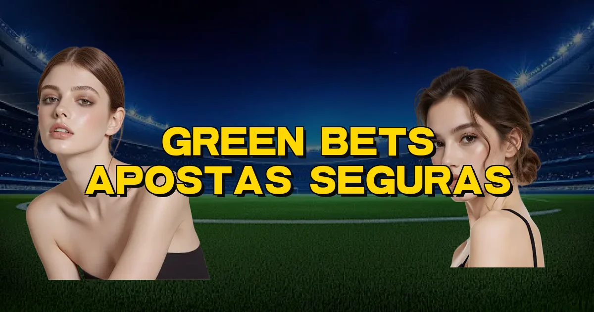 Green Bets Apostas Seguras Oficial