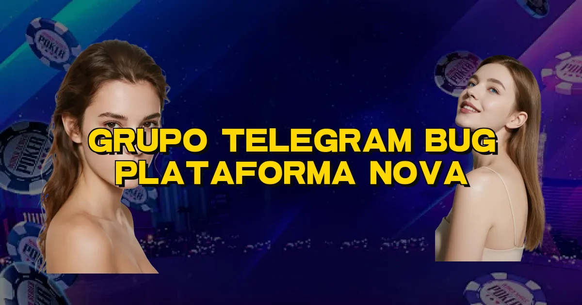 Grupo Telegram Bug Plataforma Nova Oficial