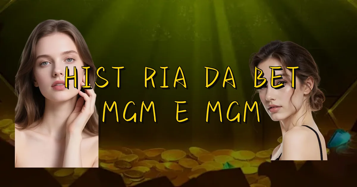 História Da Bet Mgm E Mgm Oficial