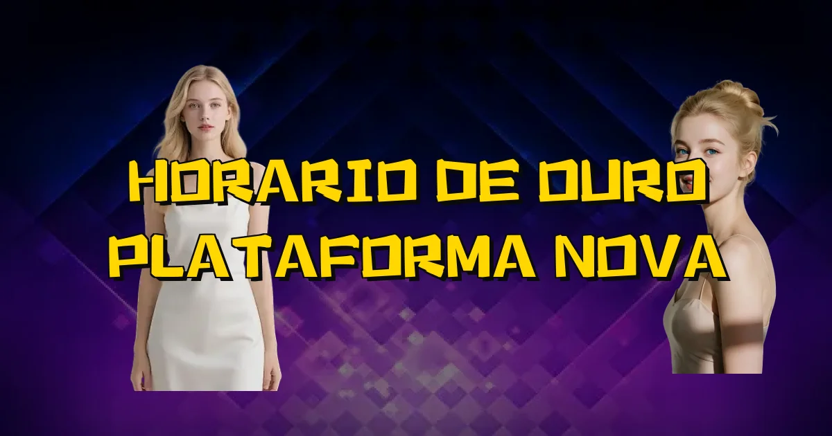 Horario De Ouro Plataforma Nova Oficial