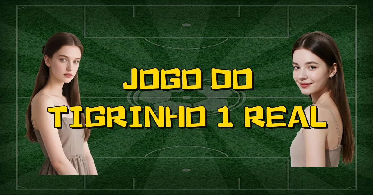 Jogo Do Tigrinho 1 Real Oficial