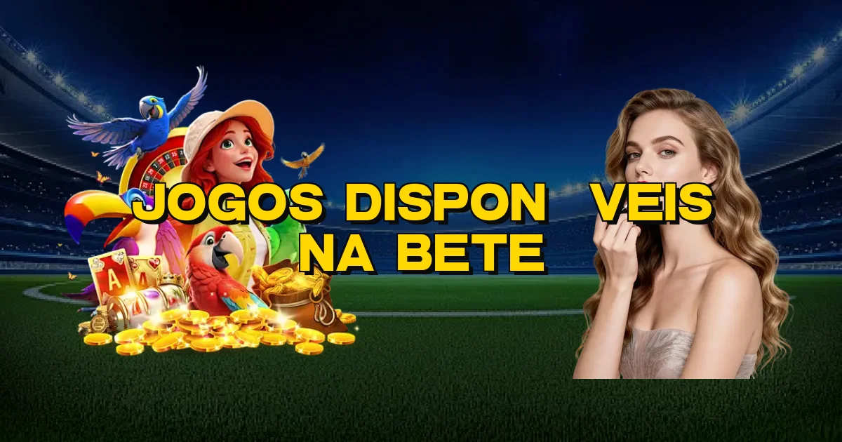 Jogos Disponíveis Na Bete Oficial
