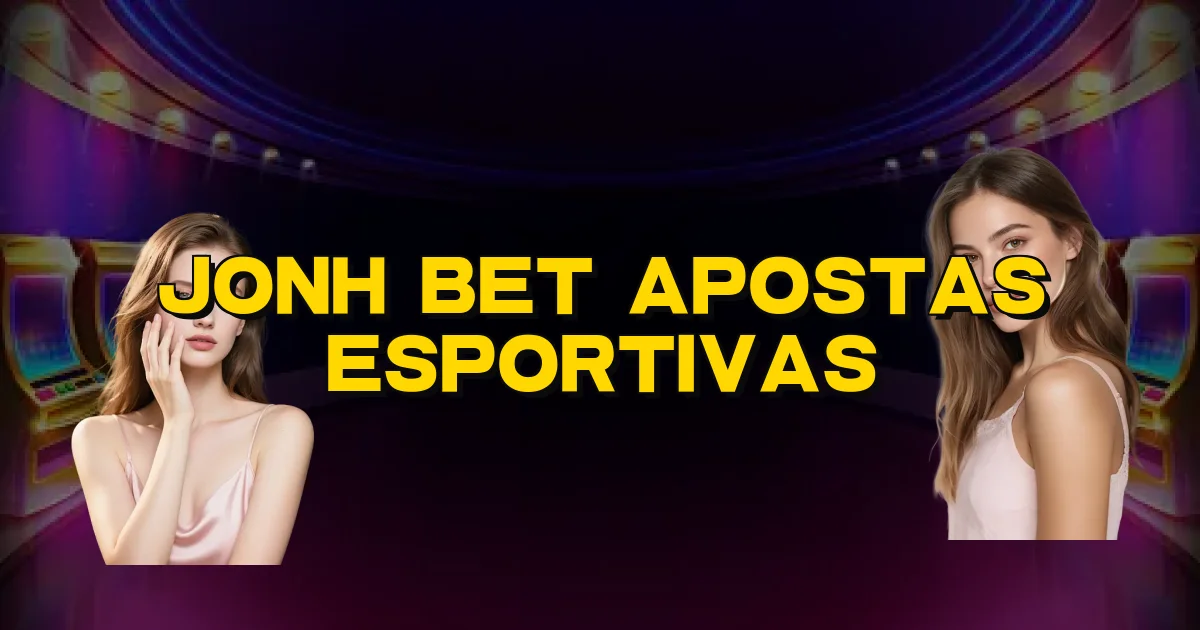 Jonh Bet Apostas Esportivas Oficial