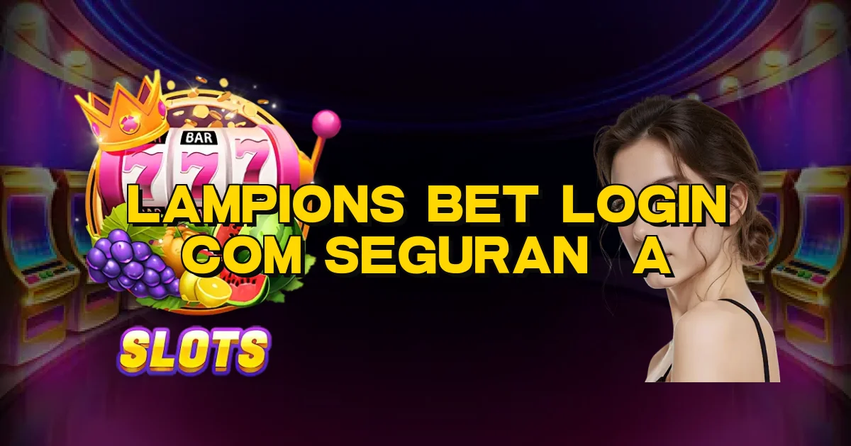 Lampions Bet Login Com Segurança Oficial