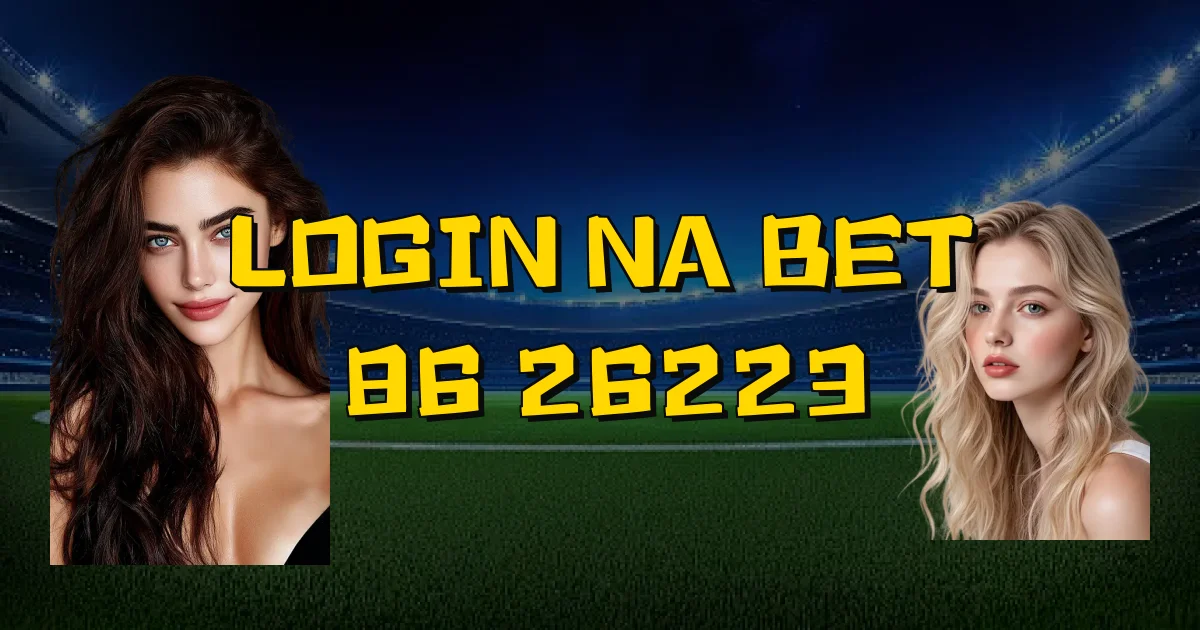 Login Na Bet 86 26223 Oficial