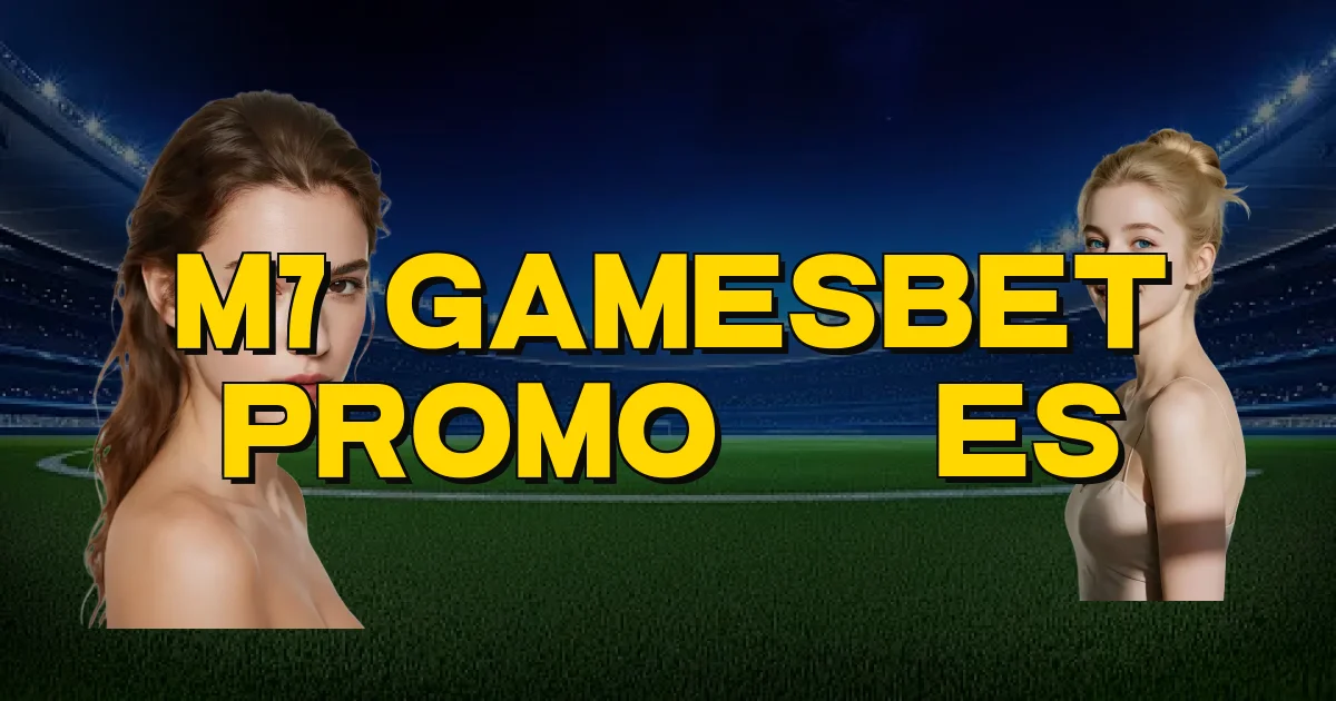 M7 Gamesbet Promoções Oficial