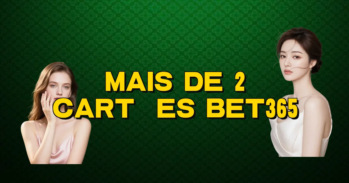 Mais De 2 Cartões Bet365 Oficial