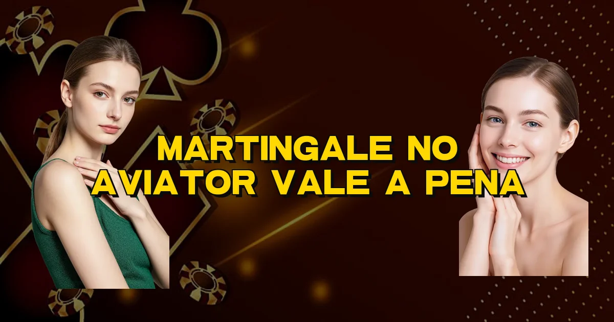 Martingale No Aviator Vale A Pena Oficial