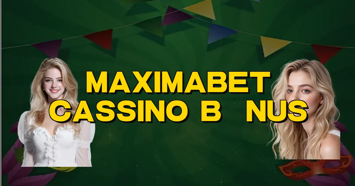 Maximabet Cassino Bônus Oficial