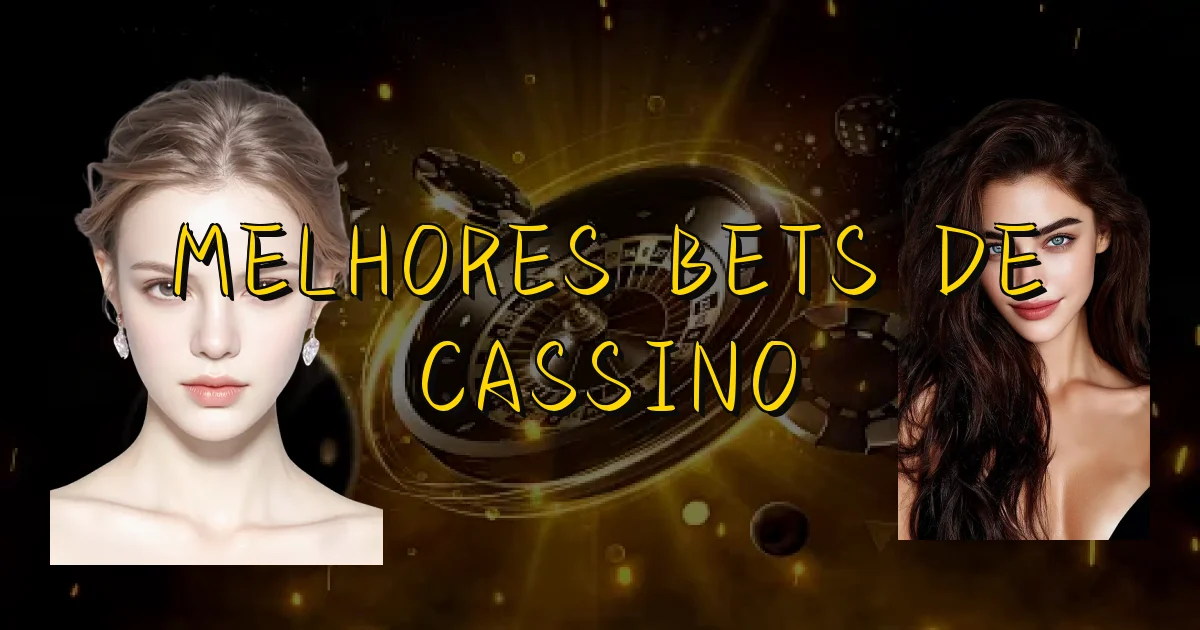 Melhores Bets De Cassino Oficial