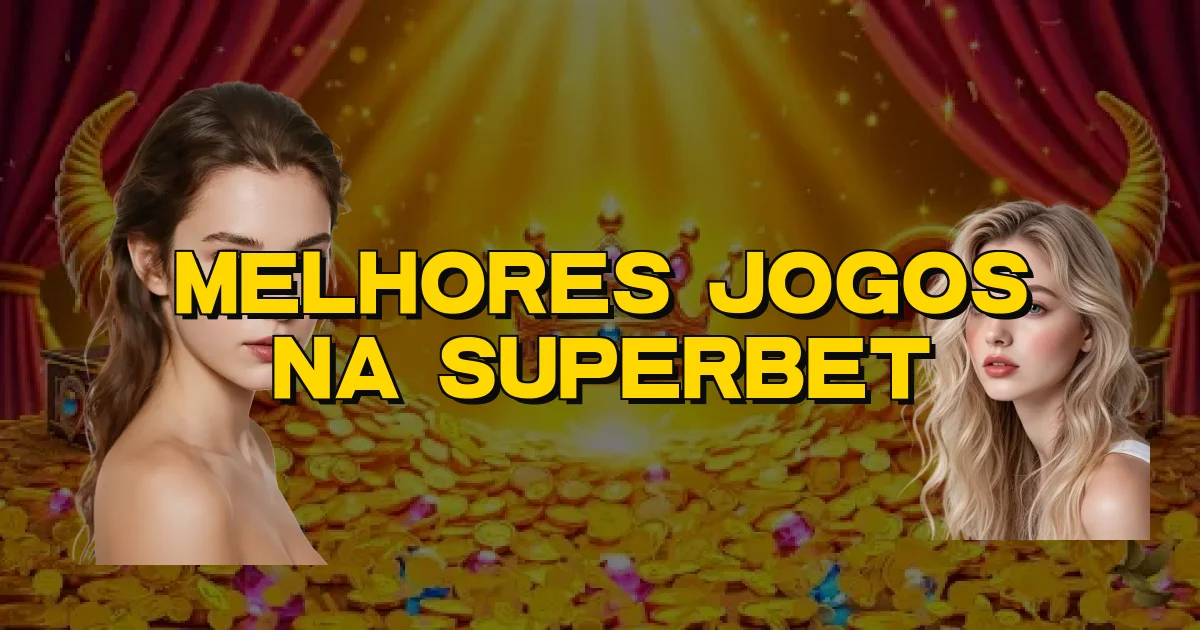 Melhores Jogos Na Superbet Oficial