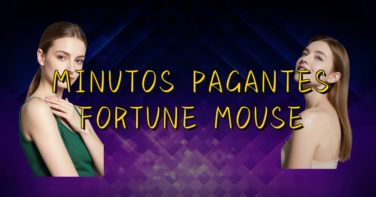 Minutos Pagantes Fortune Mouse Oficial