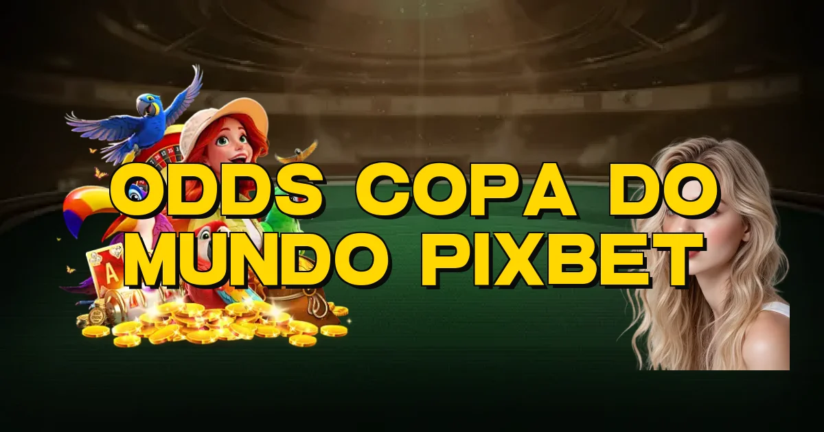 Odds Copa Do Mundo Pixbet Oficial