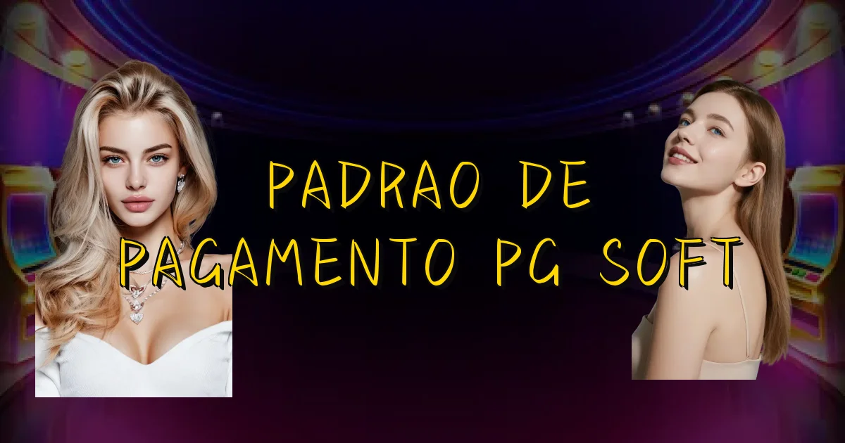 Padrao De Pagamento Pg Soft Oficial